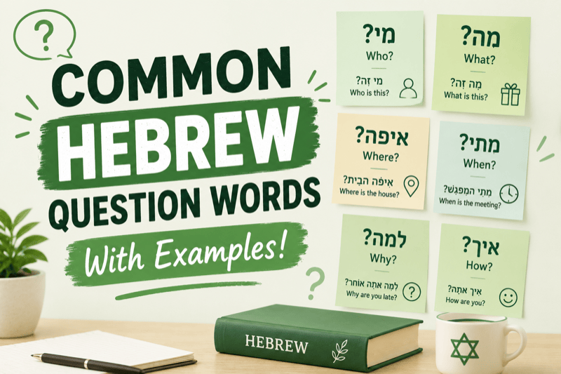Hebrajskie Słowa Pytające z Przykładami — מי, מה, איפה, מתי, למה, איך